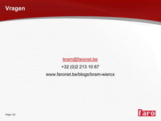 Vragenbram@faronet.be+32 (0)2 213 10 67www.faronet.be/blogs/bram-wiercx