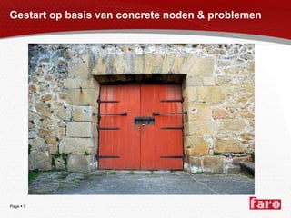 Gestart op basis van concrete noden & problemen