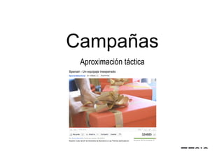 Campañas
 Aproximación táctica
 
