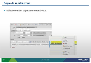 Copie de rendez-vous

  Sélectionnez et copiez un rendez-vous.




32                                  Confidentiel
 