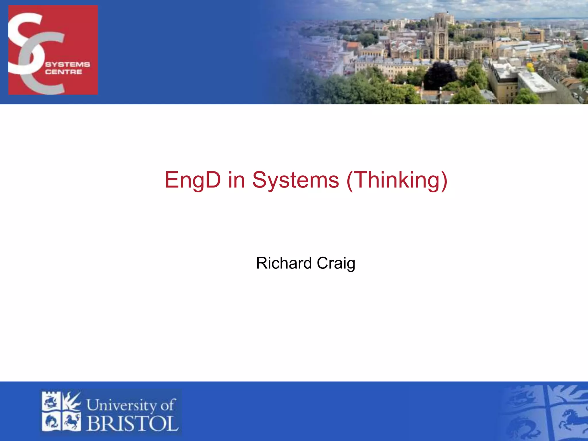 EngD in Systems (Thinking)Richard Craig
