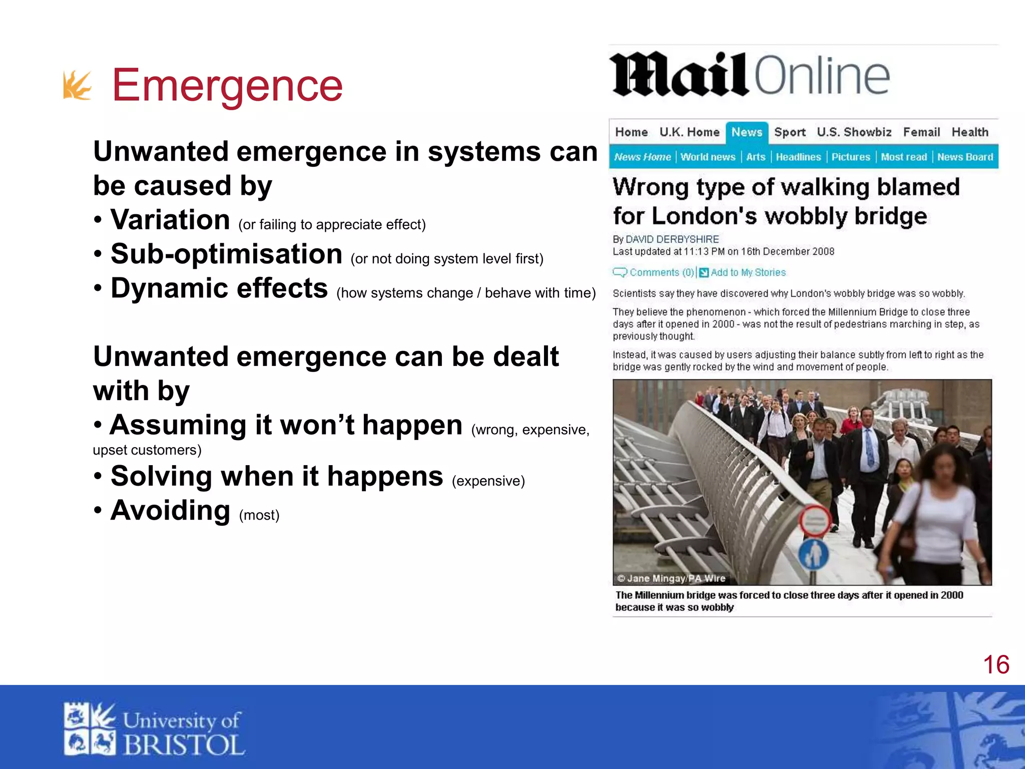 EmergenceUnwanted emergence in systems can be caused by Variation (or failing to appreciate effect)