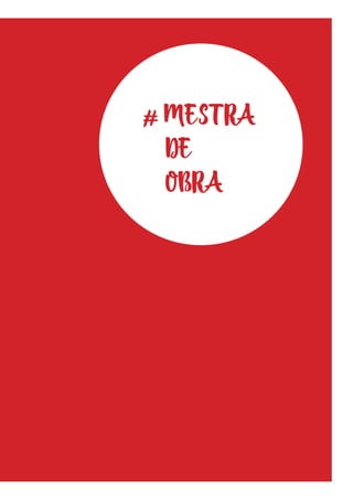 # MESTRA
DE
OBRA
 