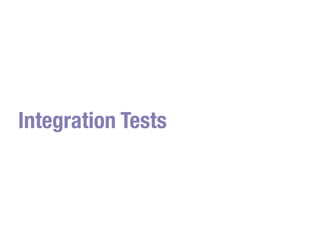 Integration Tests
 
