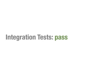 Integration Tests: pass
 