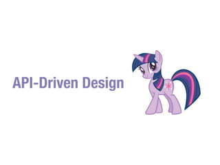 API-Driven Design
 