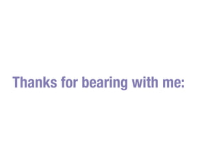 Thanks for bearing with me:
 
