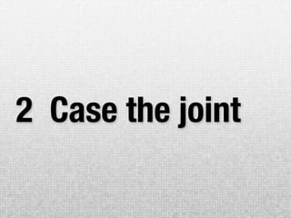 2 Case the joint
 
