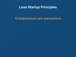 Lean Startup Principles<br />Entrepreneurs are everywhere<br />