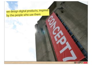 we design digital products, inspired
by the people who use them
 