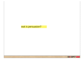 wat is persuasion?
 