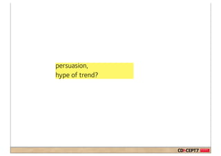 persuasion,
hype of trend?
 