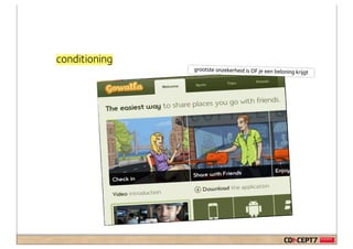 conditioning
               grootste onzekerheid is OF je een beloning krijg
                                                               t
 