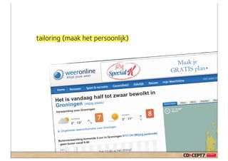 tailoring (maak het persoonlijk)
 