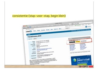 consistentie (stap-voor-stap, begin klein)
 