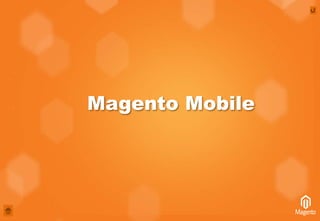 Magento Mobile
 
