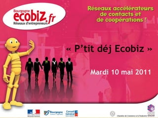 « P’tit déj Ecobiz » Mardi 10 mai 2011 