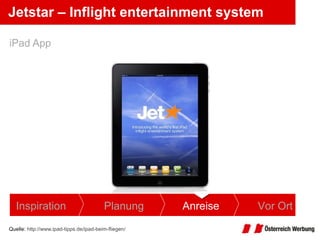 Jetstar – Inflight entertainment system Quelle:  http://www.ipad-tipps.de/ipad-beim-fliegen/   iPad App Inspiration Planung Anreise Vor Ort 