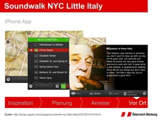 Soundwalk NYC Little Italy Quelle:  http://itunes.apple.com/us/app/soundwalk-nyc-little-italy/id337251816?mt=8   iPhone App Inspiration Planung Anreise Vor Ort 
