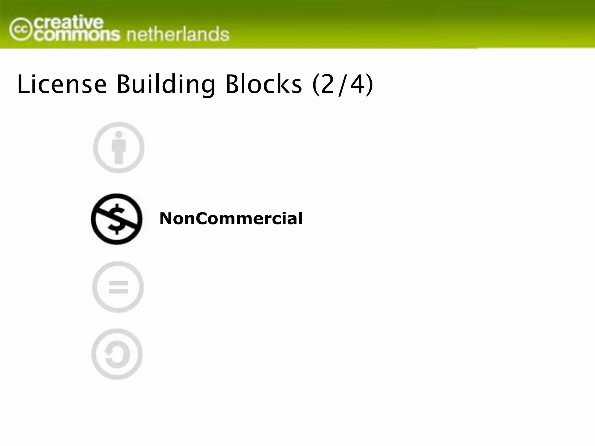 License Building Blocks (2/4)




           NonCommercial
 
