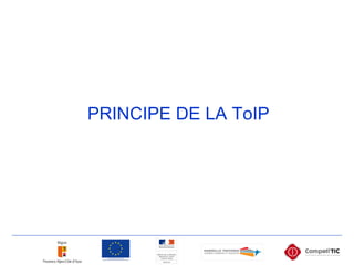 PRINCIPE DE LA ToIP
 