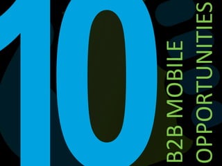 01B2B MOBILE OPPORTUNITIES