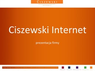 Ciszewski Internet
      prezentacja firmy
 