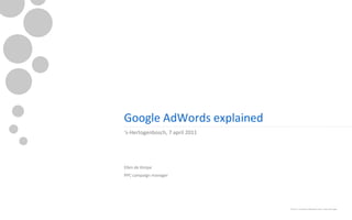 Google AdWords explained ,[object Object],[object Object],[object Object]