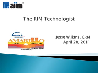 The RIM Technologist Jesse Wilkins, CRM April 28, 2011 