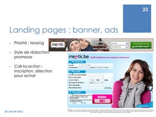Call-to-action :sélection pour achatLanding pages : newsletters201104 JW ISFSC20Priorité : teasing sur les produits