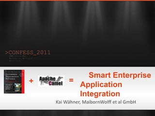 +     Smart Enterprise  Application Integration = Kai Wähner, MaibornWolff et al GmbH 