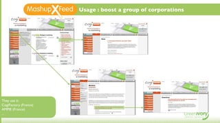 Usage : boost a group of corporations




They use it:
CogiFactory (France)
AMPIE (France)
...
 