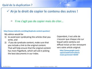 Optimiser le contenu « mashé »Se reposer sur les piliers du référencementOptimiser vos URLs03/05/11Activis - reproduction interdite - XNC10De façon automatique