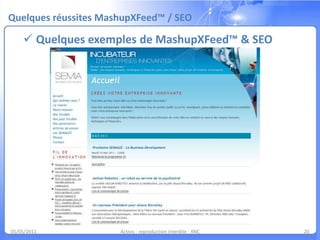 Quid de la duplication ?Vousn’êtespas les seuls à faire du Mashup dansvotredomaine…!?Attention au duplicate content !03/05/11Activis - reproduction interdite - XNC14