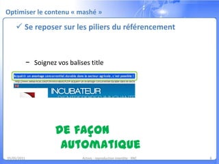 Pourquoi le SEO s’intéresse à MashupXFeed™ Content isking !Les moteurs utilisent le contenu pour référencer les pages WebPlus un site a de contenu ciblé, plus il est censé être pertinent+ de pages = plus de points d’entréesChaque page référencée est un vecteur de visites supplémentairesUne page pertinente = un internaute fidélisé = ROI03/05/11Activis - reproduction interdite - XNC5