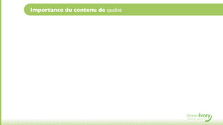 Importance du contenu de qualité
 