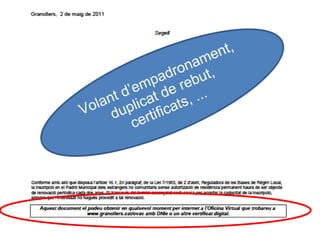 Volant d’empadronament, duplicat de rebut, certificats, ... 