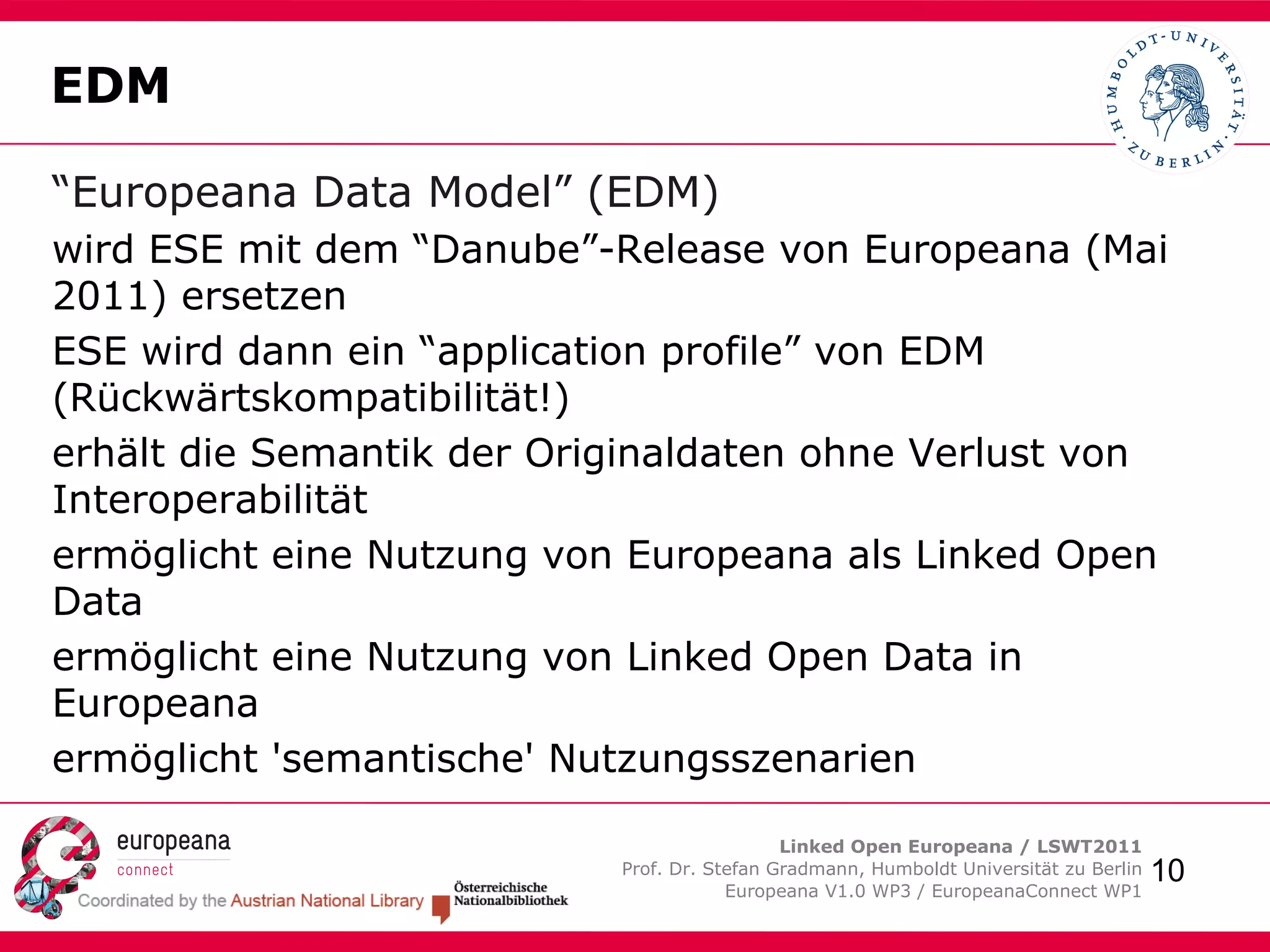 Nach dem Katalog: Objekte und Semantischer Kontext in Europeana Kontextualisierte Objektrepräsentationen (-> Wissensgenerierung):  Europeana verbindet Objekt- und Wissensorganisationssysteme! 
