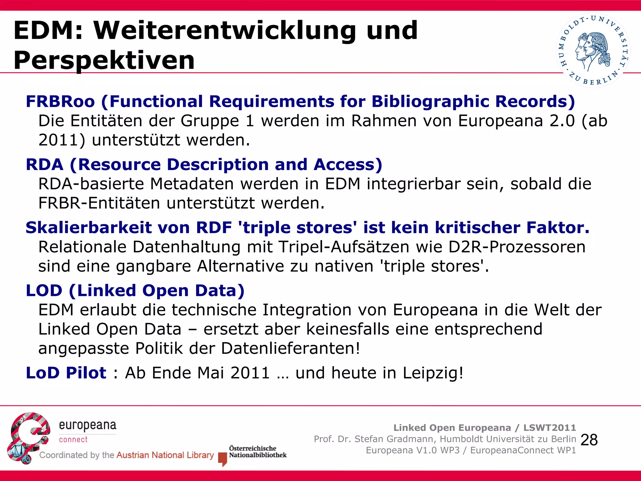 Es müssen  mehrere Sichten eines Objekts  möglich sein, mit potentiell einander widersprechenden Aussagen 