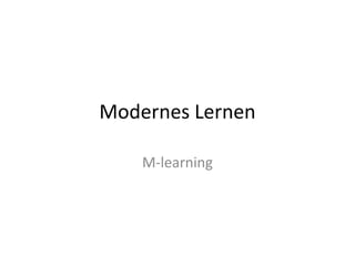 Modernes Lernen M-learning 