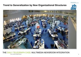 Trend to Generalization by New Organizational Structures THE  DAILY TELEGRAPH CASE : MULTIMEDIA NEWSROOM INTEGRATION  