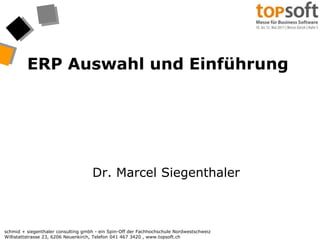 ERP Auswahl und Einführung Dr. Marcel Siegenthaler 