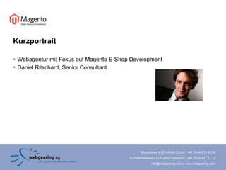 KurzportraitWebagentur mit Fokus auf Magento E-Shop DevelopmentDaniel Ritschard, Senior Consultant