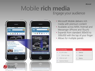Mobile rich media
           Engage your audience

            • Microsoft Mobile delivers rich
              media with p...