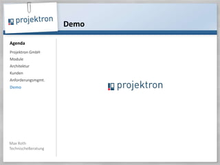 DemoProjektron GmbHModuleArchitektur KundenAnforderungsmgmt.Demo
