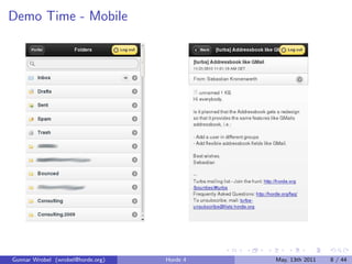 Demo Time - Mobile




Gunnar Wrobel (wrobel@horde.org)   Horde 4   May, 13th 2011   8 / 44
 