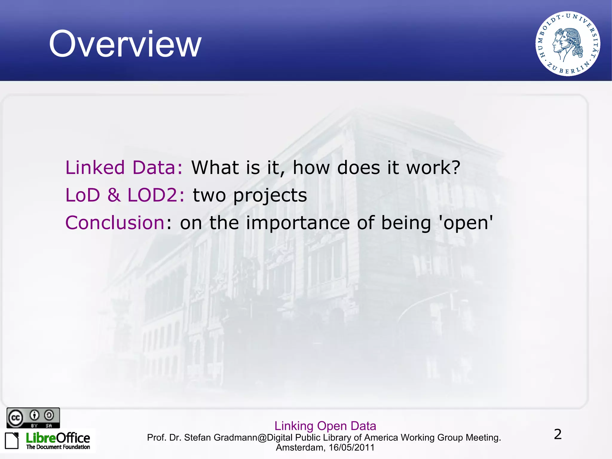 Overview Linked Data:  What is it, how does it work? 