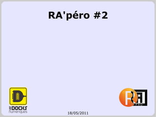 RA'péro #2 18/05/2011 