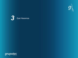 3   Qué Hacemos
 