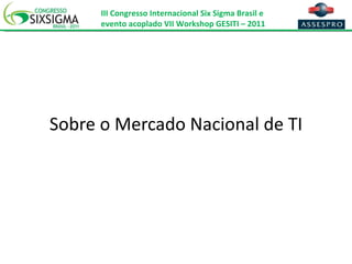 Sobre o Mercado Nacional de TI 